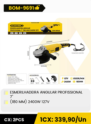 ESMERILHADEIRA ANGULAR PROFISSIONAL 7' (180 MM) 2400W 127V CX: 2PCS 1CX: 339,90/Un