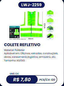 COLETE REFLETIVO UNID. CX: R$ 7,80 PCS/CX: 120
