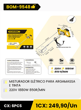 MISTURADOR ELÉTRICO PARA ARGAMASSA E TINTA 220V 1880W 850R/MIN CX: 6PCS 1CX: 249,90/Un