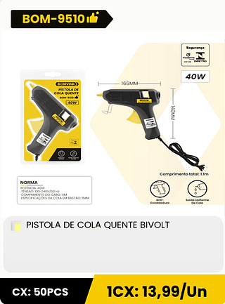 PISTOLA DE COLA QUENTE BIVOLT CX: 50PCS 1CX: 13,99/Un