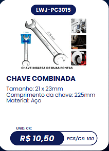 CHAVE COMBINADA UNID. CX: R$ 10,50 PCS/CX: 100