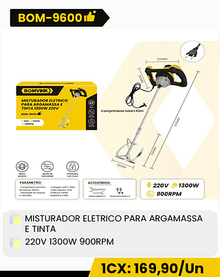 MISTURADOR ELETRICO PARA ARGAMASSA E TINTA 220V 1300W 900RPM CX: 4PCS 1CX: 169,90/Un
