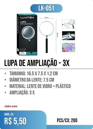 LUPA DE AMPLIAÇÃO - 3X 200PÇ=5,50$