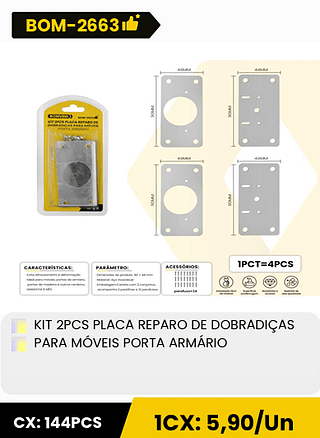 KIT 2PCS PLACA REPARO DE DOBRADIÇAS PARA MÓVEIS PORTA ARMÁRIO CX: 144PCS ICX: 5,90/Un