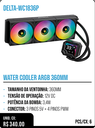 WATER COOLER ARGB 360MM UNID. CX: R$ 340.00 PCS/CX: 6