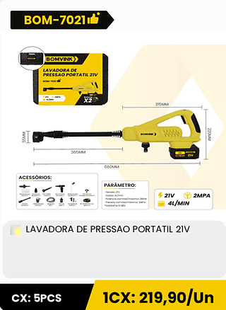 LAVADORA DE PRESSAO PORTATIL 21V CX: 5PCS 1CX: 219,90/Un