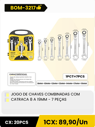 JOGO DE CHAVES COMBINADAS COM CATRACA 8 A 19MM - 7 PEÇAS CX: 20PCS 1CX: 89,90/Un