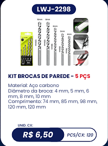 KIT BROCAS DE PAREDE - 5 PÇS UNID. CX: R$ 6,50 PCS/CX: 120