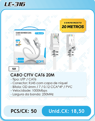 CABO CFTV CAT6 20M - Tipo: UTP / CAT6 - Conector: RJ45 com capa de níquel - Bitola: OD 6mm / 7 / 0.12 CCA*4P / PVC - Velocidade: 1000Mbps - Largura da banda: 250MHz PCS/CX: 50 Unid.CX: 18,50