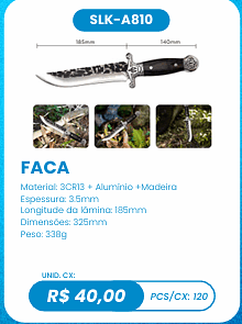 FACA UNID. CX: R$ 40,00 PCS/CX: 120