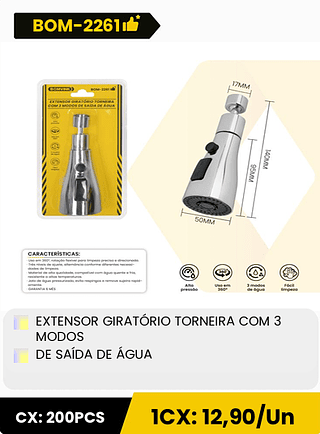 EXTENSOR GIRATÓRIO TORNEIRA COM 3 MODOS DE SAÍDA DE ÁGUA CX: 200PCS 1CX: 12,90/Un