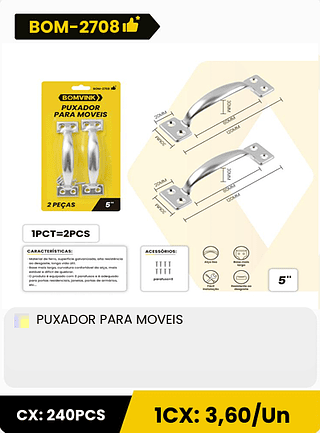 PUXADOR PARA MOVEIS CX: 240PCS 1CX: 3,60/Un
