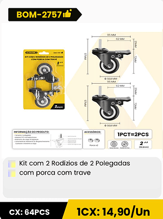 Kit com 2 Rodízios de 2 Polegadas com porca com trave CX: 64PCS 1CX: 14,90/Un