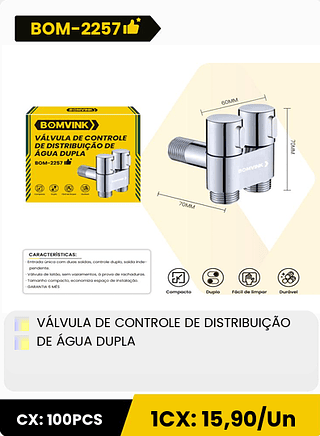 VÁLVULA DE CONTROLE DE DISTRIBUIÇÃO DE ÁGUA DUPLA CX: 100PCS 1CX: 15,90/Un