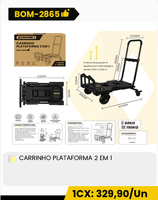 CARRINHO PLATAFORMA 2 EM 1 CX: 1PCS 1CX: 329,90/Un