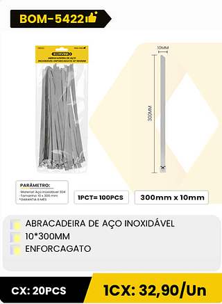 ABRACADEIRA DE AÇO INOXIDÁVEL 10*300MM ENFORCAGATO CX: 20PCS 1CX: 32,90/Un