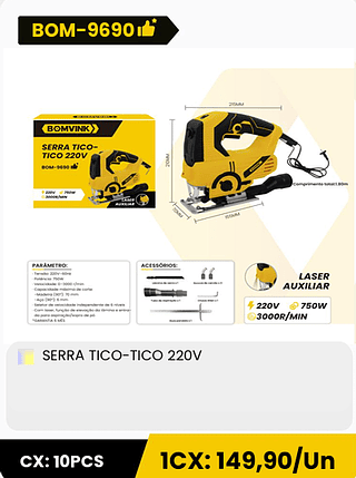SERRA TICO-TICO 220V CX: 10PCS 1CX: 149,90/Un