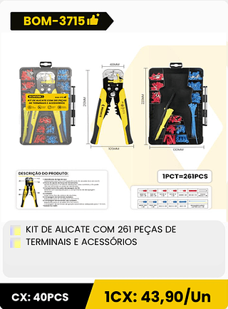 KIT DE ALICATE COM 261 PEÇAS DE TERMINAIS E ACESSÓRIOS CX: 40PCS 1CX: 43,90/Un