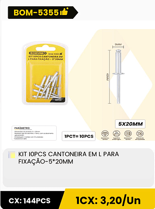 KIT IOPCS CANTONEIRA EM L PARA FIXAÇÃO-5*20MM CX: 144PCS 1CX: 3,20/Un