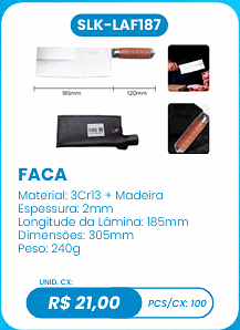 FACA UNID. CX: R$ 21,00 PCS/CX: 100