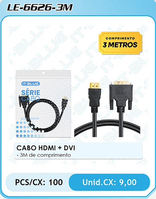 CABO HDMI + DVI - 3M de comprimento PCS/CX: 100 Unid.CX: 9,00