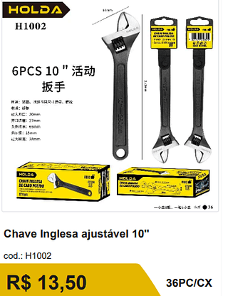 Chave Inglesa ajustável 10" R$ 13,50-10%=12.15/ 36PC/CX