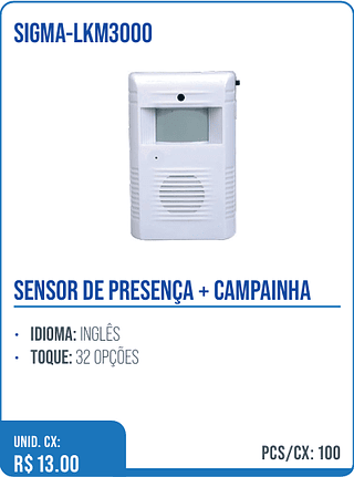 SENSOR DE PRESENÇA + CAMPAINHA UNID. CX: R$ 13.00 PCS/CX: 100