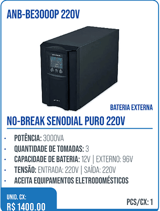 NO-BREAK SENODIAL PURO 220V UNID. CX: R$ 1400.00 PCS/CX: 1