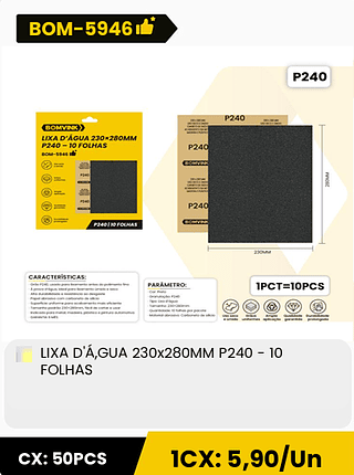 LIXA D'A,GUA 230x280MM P240 - 10 FOLHAS CX: 50PCS 1CX: 5,90/Un
