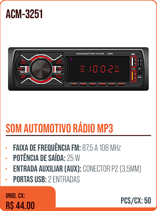SOM AUTOMOTIVO RÁDIO MP3 UNID. CX: R$ 44.00 PCS/CX: 50