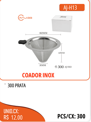 COADOR INOX UNID.CX:RS 12.00 PCS/CX:300