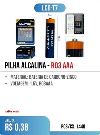 pilha Alcalina - r03 aaa PCS/CX: 1440 r$ 0,38