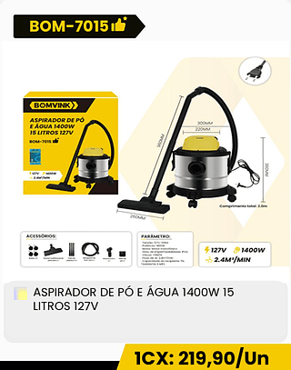 ASPIRADOR DE PÓ E ÁGUA 1400W 15 LITROS 127V CX: 1PCS 1CX: 219,90/Un