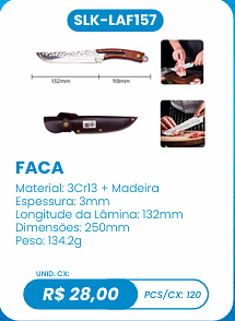 FACA UNID. CX: R$ 28,00 PCS/CX: 120
