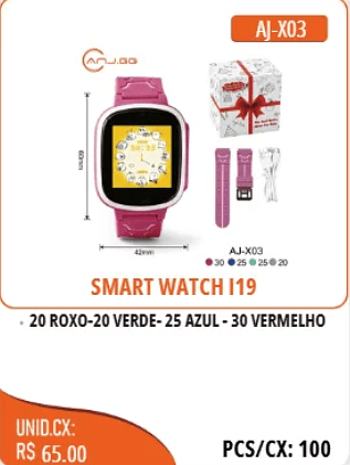 SMART WATCHI19 UNID.CX: RS 65.00 PCS/CX:100