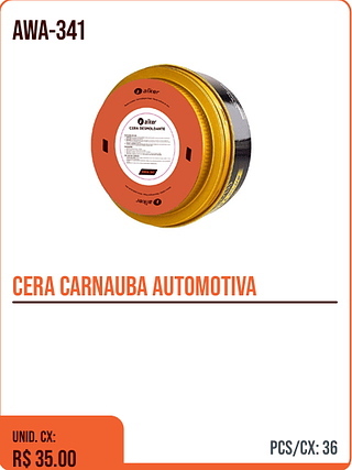 CERA CARNAUBA AUTOMOTIVA UNID. CX: R$ 35.00 PCS/CX: 36