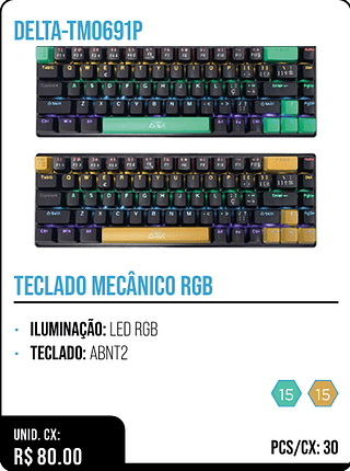 TECLADO MECÂNICO RGB UNID. CX: R$ 80.00 PCS/CX: 30