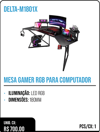 MESA GAMER RGB PARA COMPUTADOR UNID. CX: R$ 700.00 PCS/CX: 1