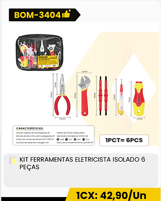 KIT FERRAMENTAS ELETRICISTA ISOLADO 6 PEÇAS CX: 48PCS 1CX: 42,90/Un