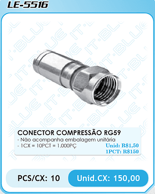 CONECTOR COMPRESSÃO RG59 PCS/CX: 10 Unid.CX: 150,00