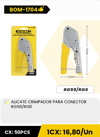 ALICATE CRIMPADOR PARA CONECTOR RG59/RG6 CX: 50PCS 1CX: 16,80/Un