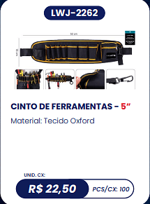 CINTO DE FERRAMENTAS - 5” UNID. CX: Material: R$ 22,50 PCS/CX: 100