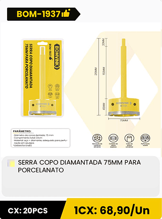 SERRA COPO DIAMANTADA 75MM PARA PORCELANATO CX: 20PCS 1CX: 68,90/Un