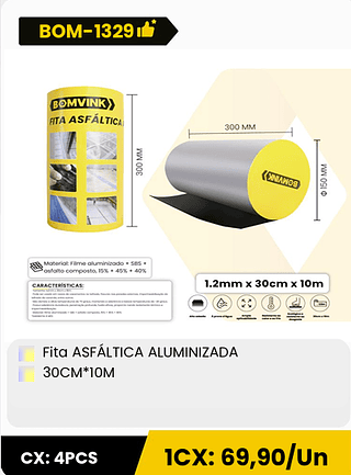 FITA ASFÁLTICA ALUMINIZADA 30CM*10M CX: 4PCS 1CX: 69,90/Un