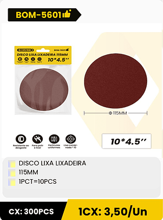 DISCO LIXA LIXADEIRA 115MM IPCT=10PCS CX: 300PCS 1CX: 3,50/Un