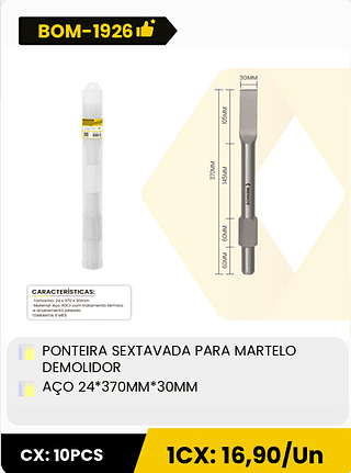 PONTEIRA SEXTAVADA PARA MARTELO DEMOLIDOR AÇO 24*370MM*30MM CX: 10PCS 1CX: 16,90/Un