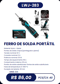FERRO DE SOLDA PORTÁTIL UNID. CX: R$ 86,00 PCS/CX: 40