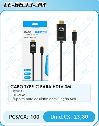 CABO TYPE-C PARA HDTV 3M - Type-C - HDMI 4K - Suporte para celuláres com função MHL PCS/CX: 100 Unid.CX: 23,80