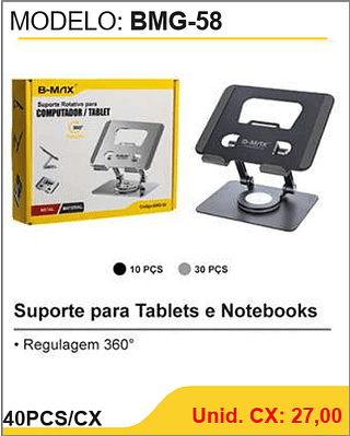Suporte para Tablets e Notebooks 40PCS/CX Unid. CX: 27,00