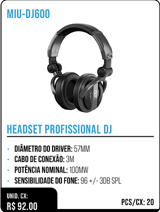 HEADSET PROFISSIONAL DJ UNID. CX: R$ 92.00 PCS/CX: 20